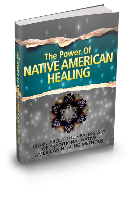 The Power of Native American Healing The Power of Native American Healing
