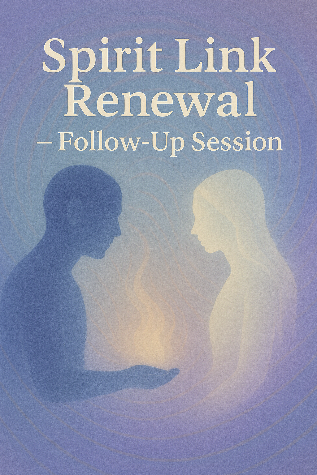 Spirit Link Renewal – Follow-Up Session (image for) Spirit Link Renewal – Follow-Up Session